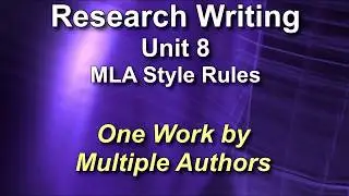 Research Writing MLA Unit 8.4 One Work by Multiple Authors NG