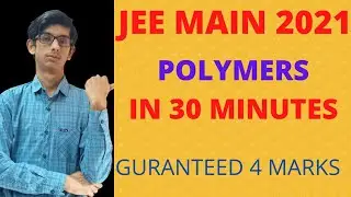 JEE MAIN 2021 : Polymers in 30 Minutes | One Shot Video🔥🔥