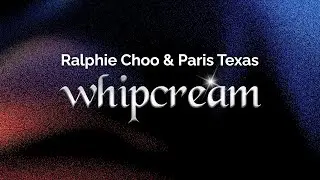 Ralphie Choo & Paris Texas - WHIPCREAM (Lyrics)