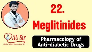 Meglitinides Drugs by AU Sir | Anti-diabetic Drugs | Endocrine Pharmacology |Dr. AU Sir