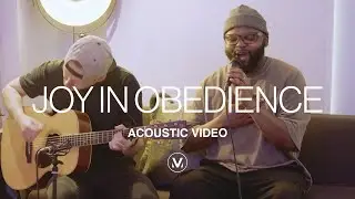 Joy In Obedience – Vineyard Worship (Acoustic)