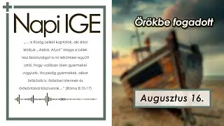 Napi IGE | &Ouml;r&ouml;kbe fogadott | 2025.08.16
