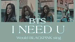How Would BLACKPINK sing 