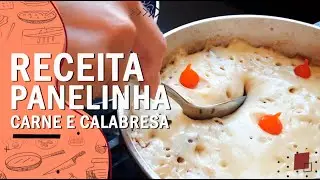 RECEITA DE PANELINHA COM CARNE DE SOL E CALABRESA