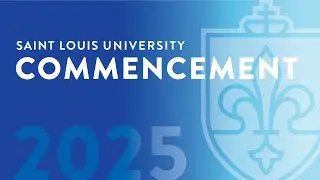 2025 Saint Louis University Commencement Ceremony