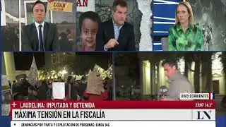 Laudelina presa: trasladaron a la tía de Loan; piedrazos y tensión