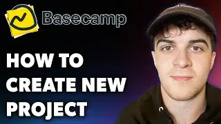 How to Create a New Project in Basecamp (Full 2024 Guide)