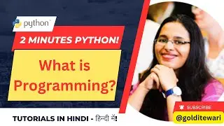 2 Minutes Python Tutorial! (Hindi - हिंदी में।)#1 - What is Programming? | प्रोग्रामिंग क्या है?