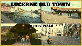 Switzerland, Lucerne Old Town - Lucerne 4K  City Walk in Summer 2020