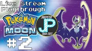 Pok&eacute;mon Moon - Live Stream Blind Playthrough #2 (In Dedication to JakePeter)