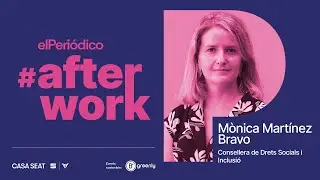 elPeri&oacute;dico #afterwork con M&ograve;nica Mart&iacute;nez Bravo, consellera d'Afers Socials