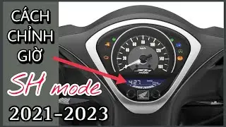Cách chỉnh giờ đồng hồ sh mode 2021-2023