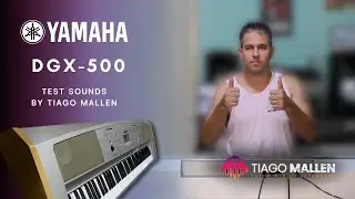 Yamaha DGX-500 (TEST SOUNDS) by Tiago Mallen - Factory Sounds #yamahadgx