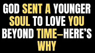 Angels Say God Sent a Younger Soul to Love You Beyond Time&mdash;Here&rsquo;s Why