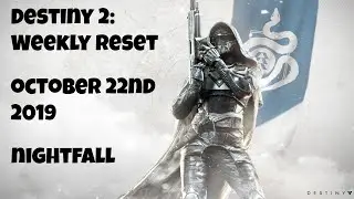 Destiny 2: Weekly Reset - Nightfall - October 22nd 2019 - No Commentary (Windows 10)