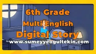 Multi English 6 - Theme 3 Digital Story - 6. Sınıf İngilizce &Ccedil;oklu Yabancı Dil Tema 3 #digitalstory