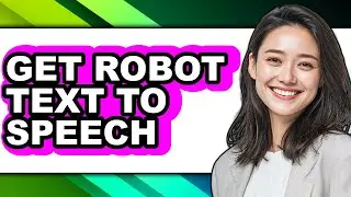 How to Get Robot Text to Speech (easy Method)