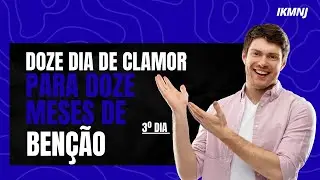 Terceiro Dia Da Campanha Doze Dias De Clamor Para Doze Meses De Benção.