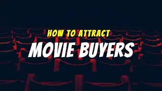 How to ATTRACT Movie BUYERS!