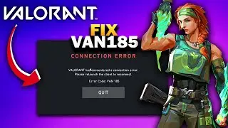 How To Fix Valorant VAN 185 Error Code on PC (2025)