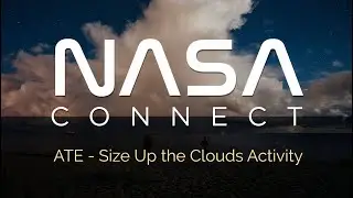 NASA Connect - ATE: Size Up the Clouds Activity