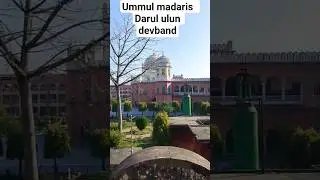 ummul madaris Darul ulum devband alhamdulillah 🕋🕋 #sohot #allahuakbar #devband