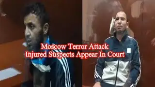 Moscow terror attack - injured suspects appear in court accused of killing 137 people |Mintoo News
