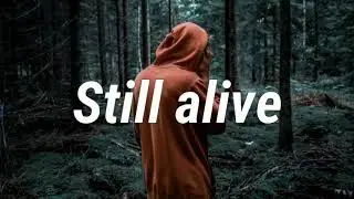 Maximillian - Still Alive [LYRICS]