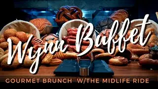 IS THE WYNN LAS VEGAS GOURMET BRUNCH BUFFET WORTH IT? feat. THE MIDLIFE RIDE