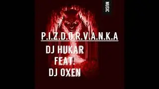 V.P(DJ HuKar) Feat. DJ Oxen - Пиздорванка (audio)