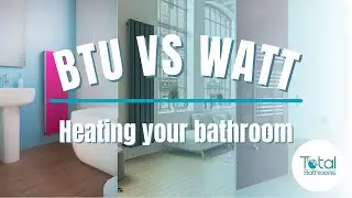 BTU vs WATT? How to heat your bathroom efficiently