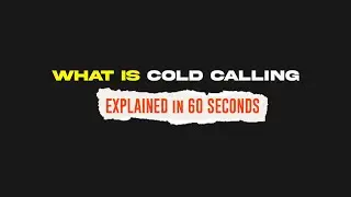 What is Cold Calling?