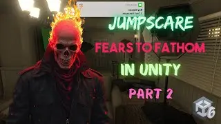 Fears To Fathom Jumpscare In Unity - Part 2