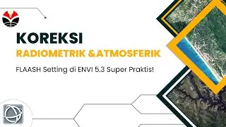 Koreksi Radiometrik dan Atmosferik Paling Mudah dan Praktis! FLAASH Setting ENVI 5 3 Citra Landsat 8
