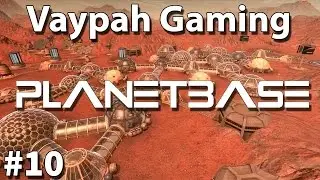 Planetbase | Part 10 | Version 1.0.7
