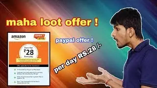 amazon maha loot merchant offer per day RS.28 , paypal RS.300 cashback for all , google pay merchant
