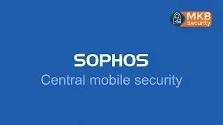Sophos Mobile - Secure Enterprise Mobility Management