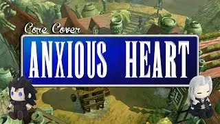 Final Fantasy 7 -  Anxious Heart (Core Cover | Acapella)