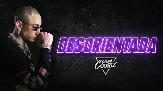 Omar Courtz - Desorientada (Audio Oficial)