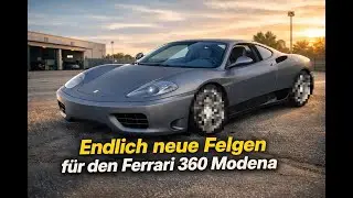 Neue Felgen für meinen Ferrari 360 Modena