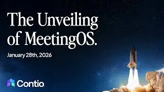 MeetingOS Global Launch | Presented by @ContioAI