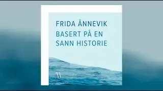 Frida &Aring;nnevik - Basert p&aring; en sann historie
