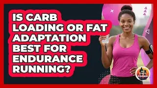 Is Carb Loading Or Fat Adaptation Best For Endurance Running? - All Sorts Of Running