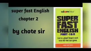 super fast English book chapter 2 by chote sir