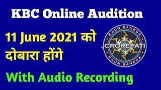 KBC Re - Audition 2021 Call Recording | KBC Audition starting again from 11 June | KBC Season 13