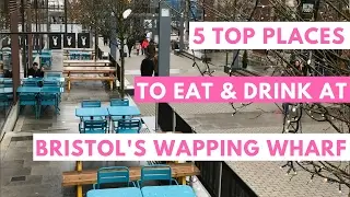5 Top Spots to Eat & Drink at Bristol's Wapping Wharf