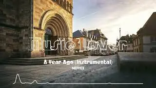 🎵 A Year Ago (Instrumental) - NEFFEX 🎧 No Copyright Music 🎶 YouTube Audio Library