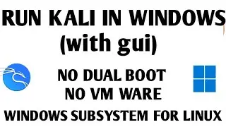 RUN KALI IN WINDOWS WITH GUI (NO DUAL BOOT OR VIRTUAL BOX USED) #wsl