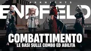 Combattimento e Meccaniche Base | Arknights Endfield