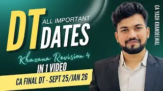 DT All Important Dates in 1 Video|CA Final DT Khazana Revision-4for Sept25/Jan26|CA Yash Khandelwal